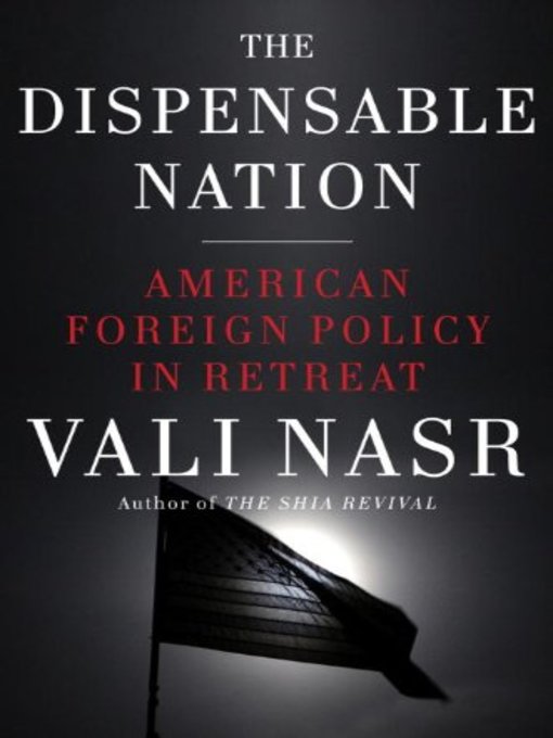 Title details for The Dispensable Nation by Vali Nasr - Available